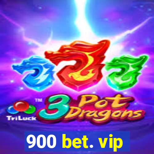 900 bet. vip